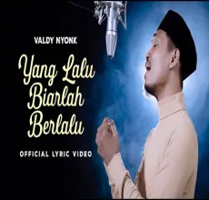 Valdy Nyonk Yang Lalu Biarlah Berlalu